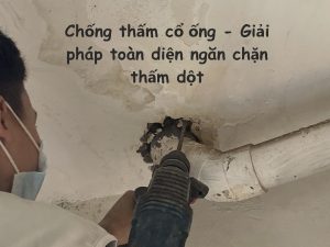 Giải pháp chống thấm cổ ống hiệu quả bảo vệ công trình lâu bền.