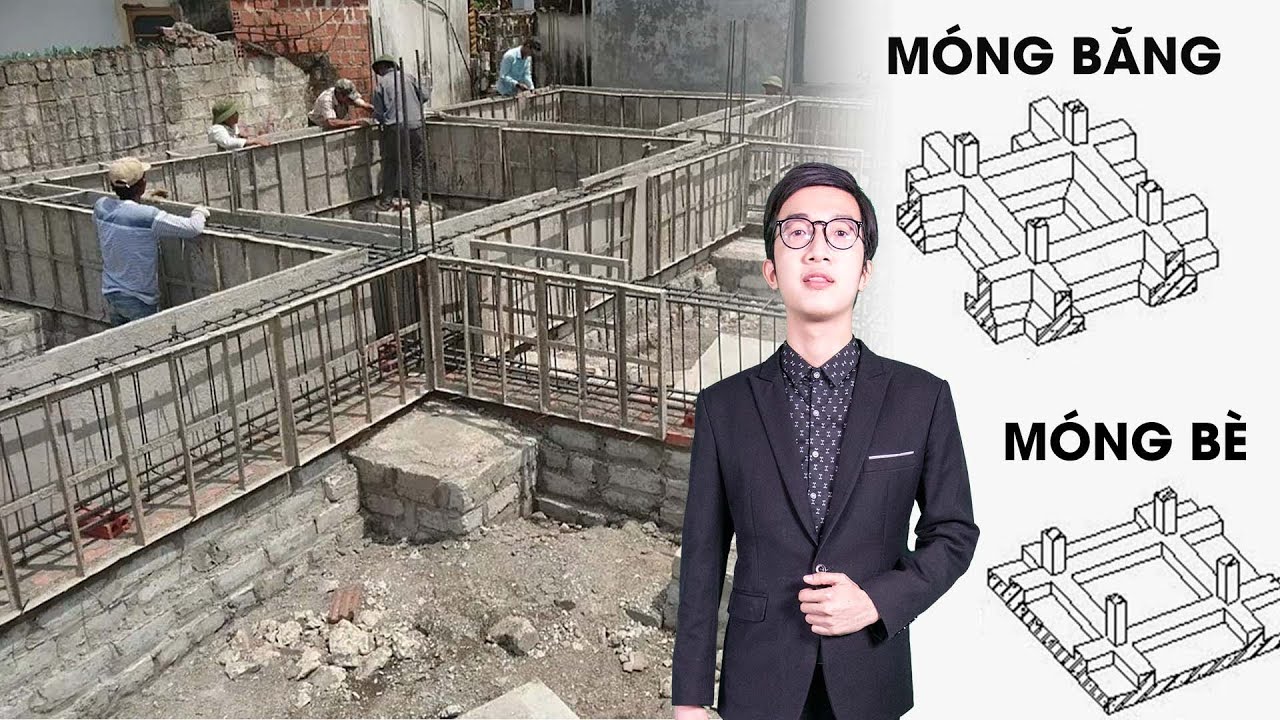 Lời khuyên của các chuyên gia khi lựa chọn móng băng hay móng bè.